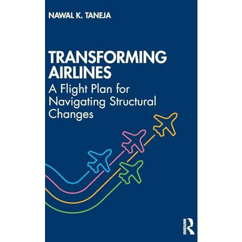 Transforming Airlines A Flight Plan for Navigating Structural Changes