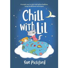 Chill with Lil by Sue Pickford Hardcover Book