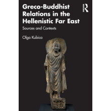 GrecoBuddhist Relations in the Hellenistic Far East Sources and Contex