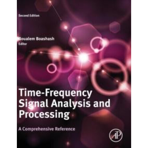 TimeFrequency Signal Analysis and Processing by Boualem Boashash Hardc