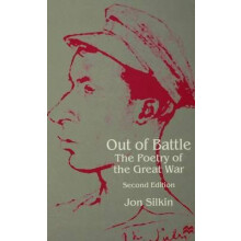 Out of Battle The Poetry of the Great War by J. Silkin Paperback Book