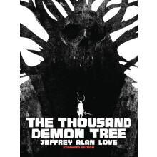 The Thousand Demon Tree Expanded Edition by Jeffrey Alan Love Hardcove