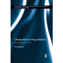 Chinese Stories of Drug Addiction Beyond the Opium Dens by Guy Ramsay