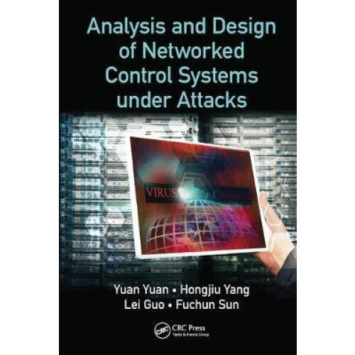 Analysis and Design of Networked Control Systems under Attacks by Yuan