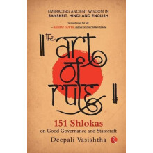 The Art of Rule 151 Shlokas on Good Governance and Statecraft Embracin