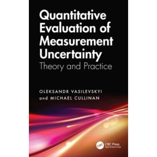 Quantitative Evaluation of Measurement Uncertainty Theory and Practice