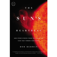 The Suns Heartbeat And Other Stories from the Life of the Star That Po