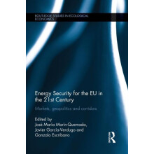 Energy Security for the EU in the 21st Century Markets Geopolitics and