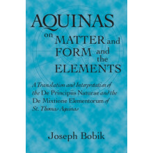 Aquinas on Matter and Form and the Elements A Translation and Interpre