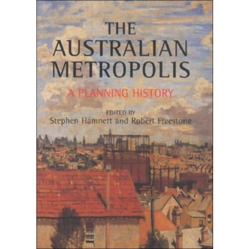 Australian Metropolis A Planning History Hardcover Book