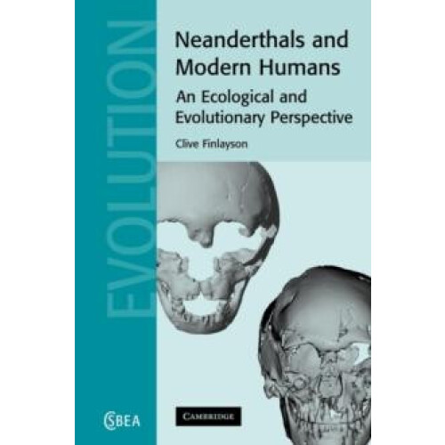 Neanderthals and Modern Humans An Ecological and Evolutionary Perspect
