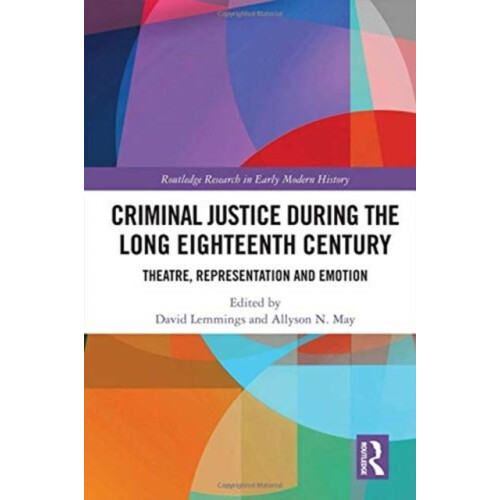 Criminal Justice During the Long Eighteenth Century Theatre Representa