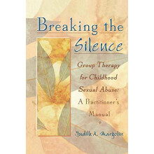 Breaking the Silence Group Therapy for Childhood Sexual Abuse A Practi