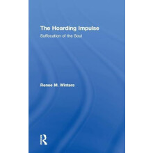 The Hoarding Impulse Suffocation of the Soul by Renee Winters Hardcove