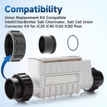 520595 2" Union Replacement Kit for IntelliChlor & Ichlor Salt Chlorinator IC20 IC40 IC60 IC80 Sap Pool Parts