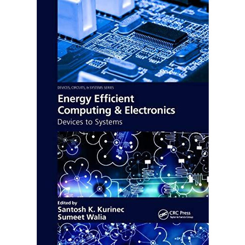 Energy Efficient Computing Electronics Devices to Systems Paperback Bo