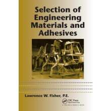Selection of Engineering Materials and Adhesives by P.E. Fisher Paperb
