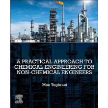A Practical Approach to Chemical Engineering for NonChemical Engineers