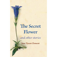 The Secret Flower and other stories by Jane Tyson Clement Paperback Bo