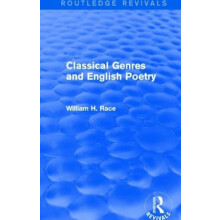 Classical Genres and English Poetry Routledge Revivals by William H. R