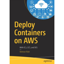 Deploy Containers on AWS With EC2 ECS and EKS by Shimon Ifrah Paperbac