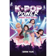 KPop Power Raise Your Voice by Erin Yun Paperback Book