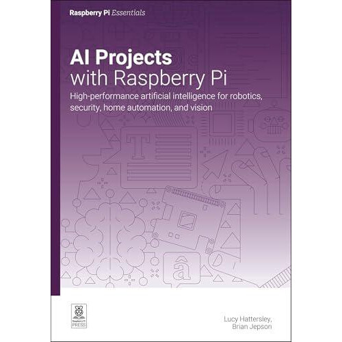 AI projects with Raspberry Pi by Raspberry Pi Paperback Book
