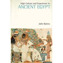 High Culture and Experience in Ancient Egypt by John D. Baines Hardcov