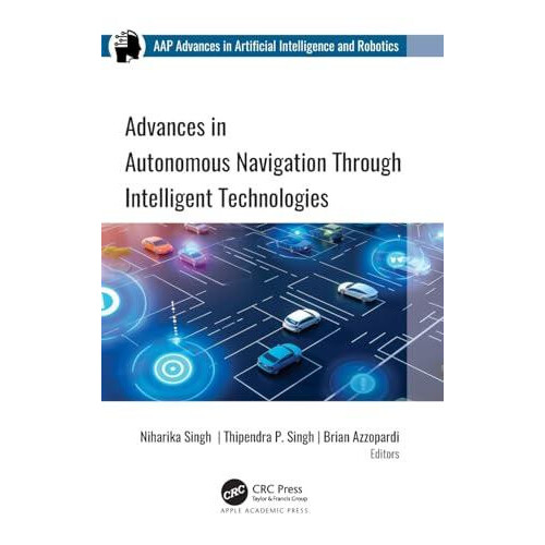 Advances in Autonomous Navigation through Intelligent Technologies Har