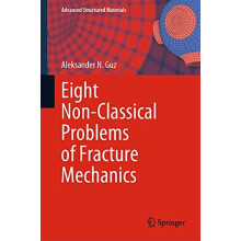 Eight NonClassical Problems of Fracture Mechanics by Aleksander N. Guz