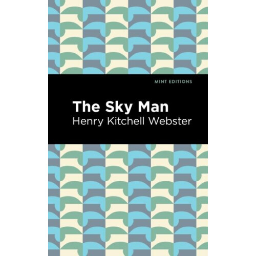 The Sky Man by Henry Kitchell Webster Hardcover Book