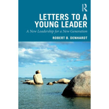 Letters to a Young Leader A New Leadership for a New Generation by Rob