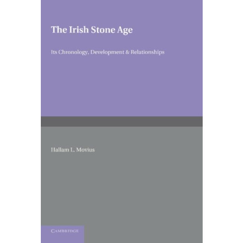 The Irish Stone Age Its Chronology Development and Relationships by Mo