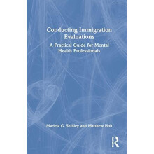 Conducting Immigration Evaluations A Practical Guide for Mental Health