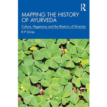 Mapping the History of Ayurveda Culture Hegemony and the Rhetoric of D