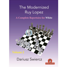 The Modernized Ruy Lopez Volume 2 Complete Opening Repertoire for Whit