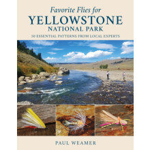 Favorite Flies for Yellowstone National Park 50 Essential Patterns fro