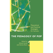 Pedagogy of Pop Theoretical and Practical Strategies for Success Hardc