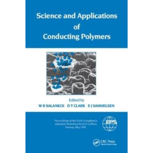 Science and Applications of Conducting Polymers Papers from the Sixth