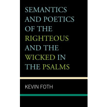 Semantics and Poetics of the Righteous and the Wicked in the Psalms by