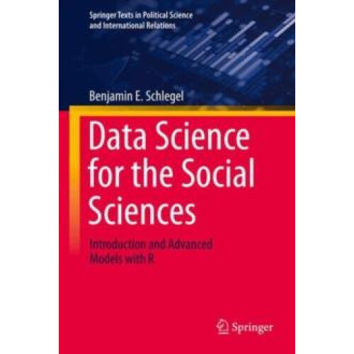 Data Science for the Social Sciences Introduction and Advanced Models