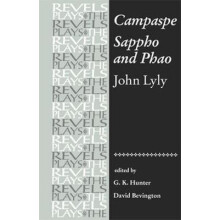 Campaspe and Sappho and Phao John Lyly by G.K. Hunter Paperback Book