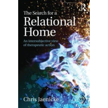 The Search for a Relational Home An intersubjective view of therapeuti