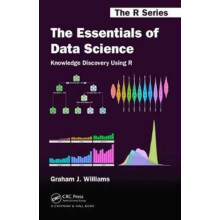 The Essentials of Data Science Knowledge Discovery Using R by Graham J