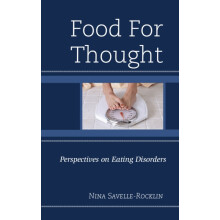 Food for Thought Perspectives on Eating Disorders by Nina SavelleRockl