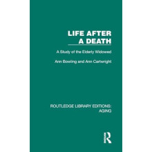 Life After A Death A Study of the Elderly Widowed by Ann Bowling Hardc