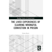 The Lived Experiences of Claiming Wrongful Conviction in Prison by Emm