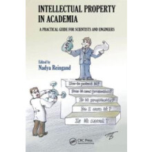 Intellectual Property in Academia A Practical Guide for Scientists and