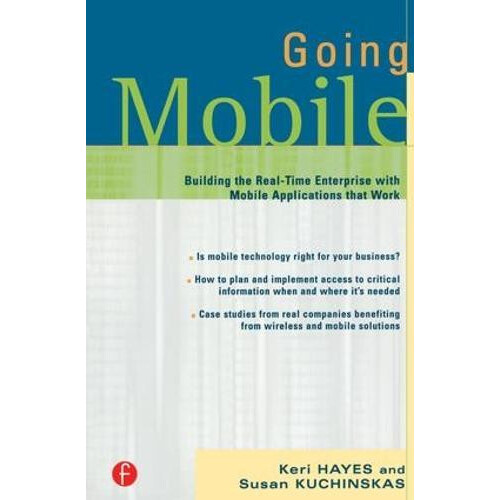 Going Mobile Building the RealTime Enterprise with Mobile Applications