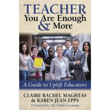 TEACHER You Are Enough and More A Guide to Uplift Educators by Claire